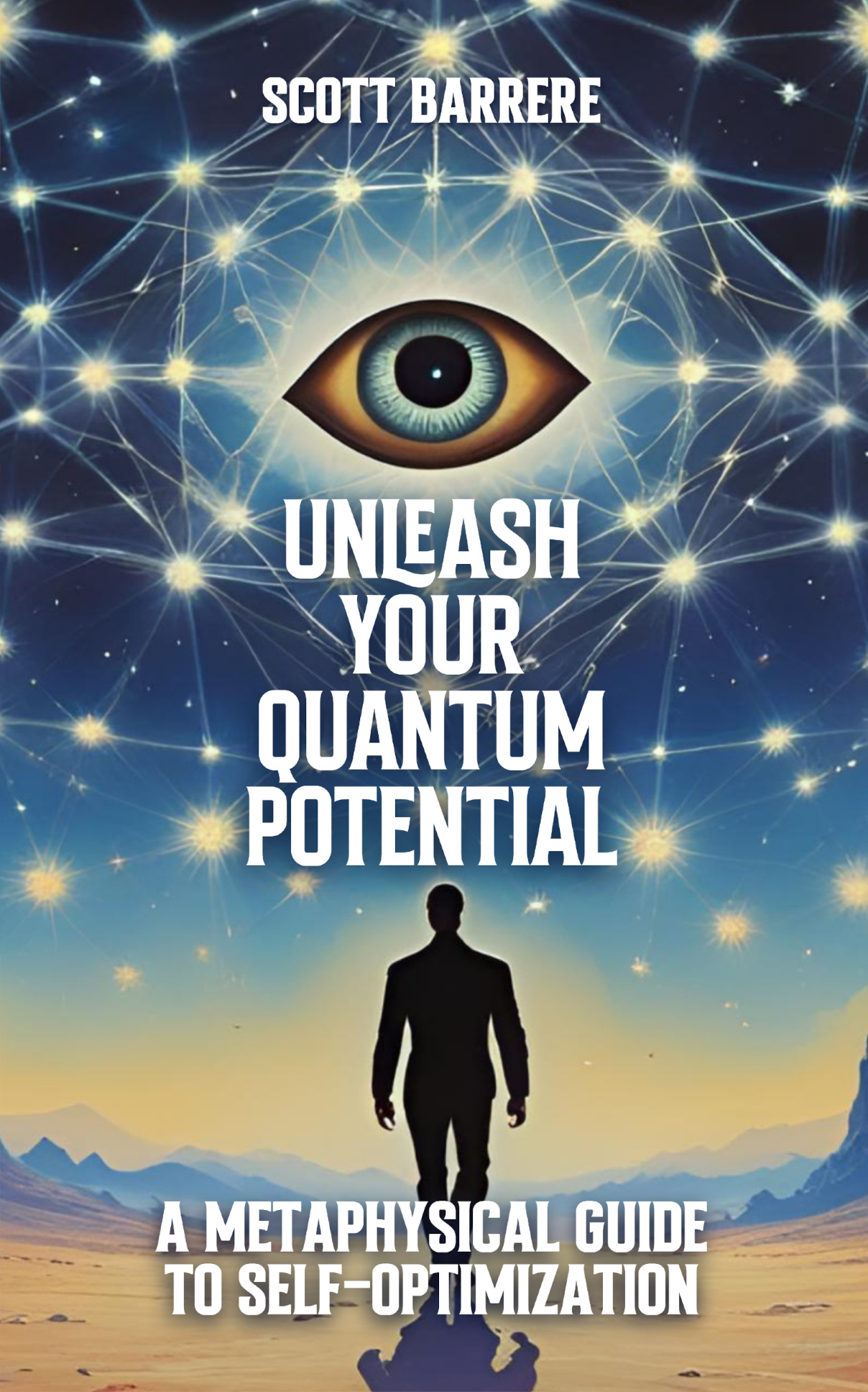 Scott Barrere's 'Unleash Your Quantum Potential: A Metaphysical Guide to Self-Optimization' Book Cover
